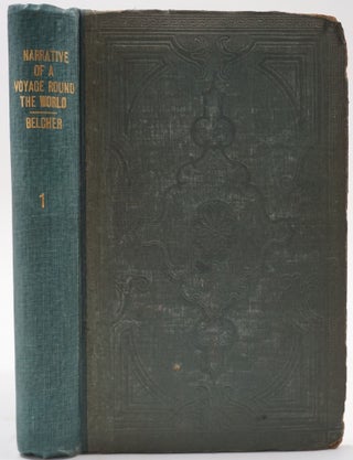 Narrative of a Voyage Round the World Performed in her Majesty's Ship Sulphur, during the years 1836-1842. Including Details of the Naval Operations in China, from Dec. 1840, to Nov. 1841.