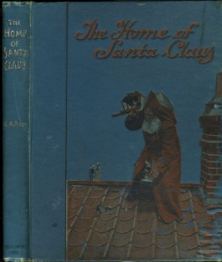 Item #20163 The Home of Santa Claus. George A. Best