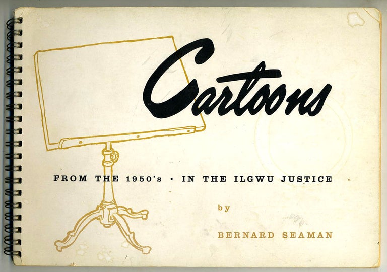 Item #20166 Cartoons From the 1950s, In The Ilgwu Justice. Bernard Seaman.