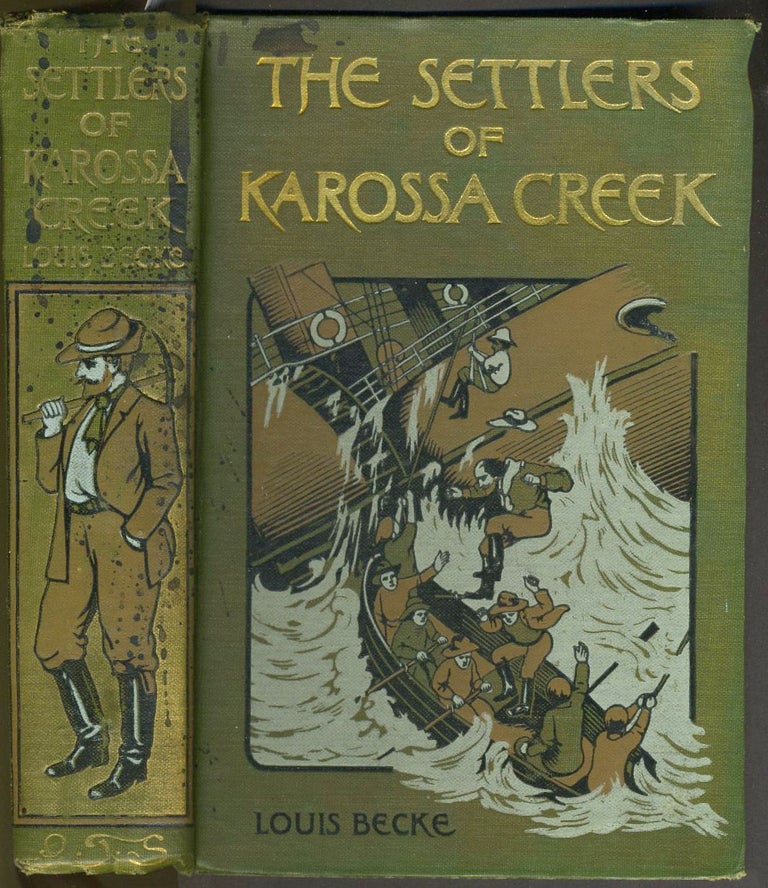 Item #202 The Settlers of Karossa Creek and Other Stories of Australian Bush Life. Louis Becke.