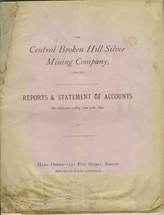 Item #20299 The Central Broken Hill Silver Mining Company Ltd. Reports & Statements of Accounts....