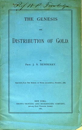Item #20304 The Genesis and Distribution of Gold. Pamphlet. Mining, J. S. Professor Newberry