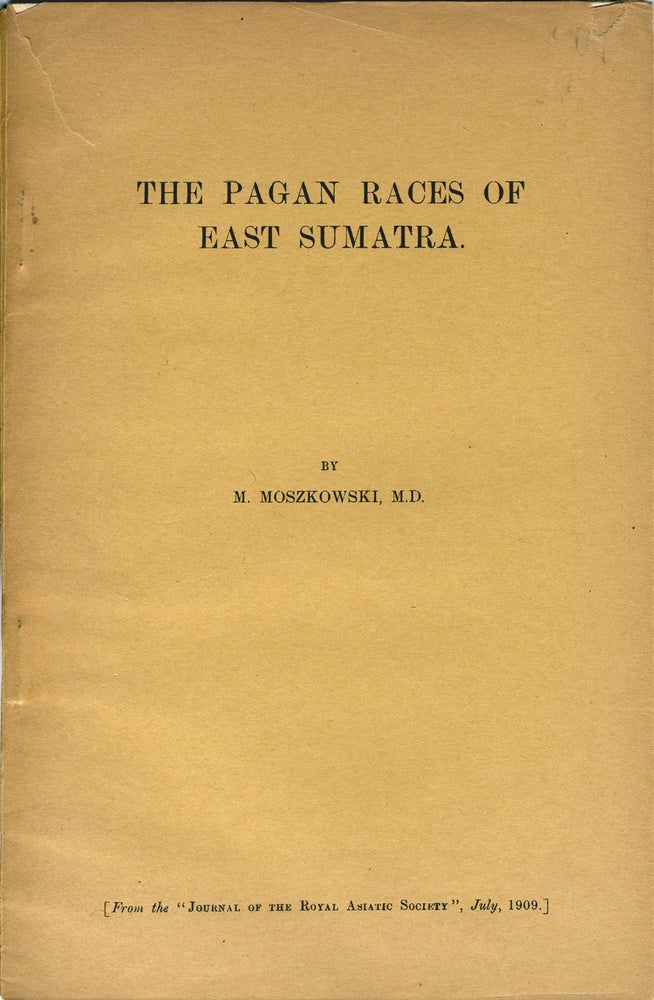 Item #20339 The Pagan Races of East Sumatra (Offprint from the Journal of the Royal Asiatic Society). M. M. D. Moszkowski.