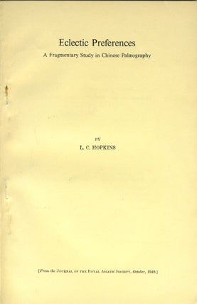 Item #20350 Eclectic Preferences. A Fragmentary Study in Chinese Palaeography (Offprint from the...