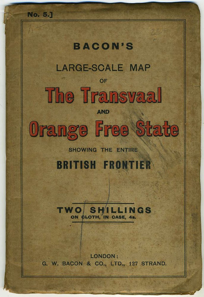 Item #20374 Bacon's Large-Scale Map of the Transvaal and Orange Free State, showing the entire British Frontier. South Africa.