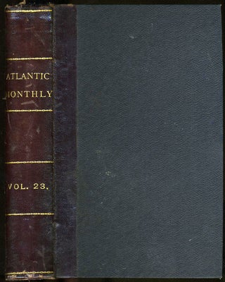 Item #20378 The Atlantic Monthly Volume XXIII January-June, 1869