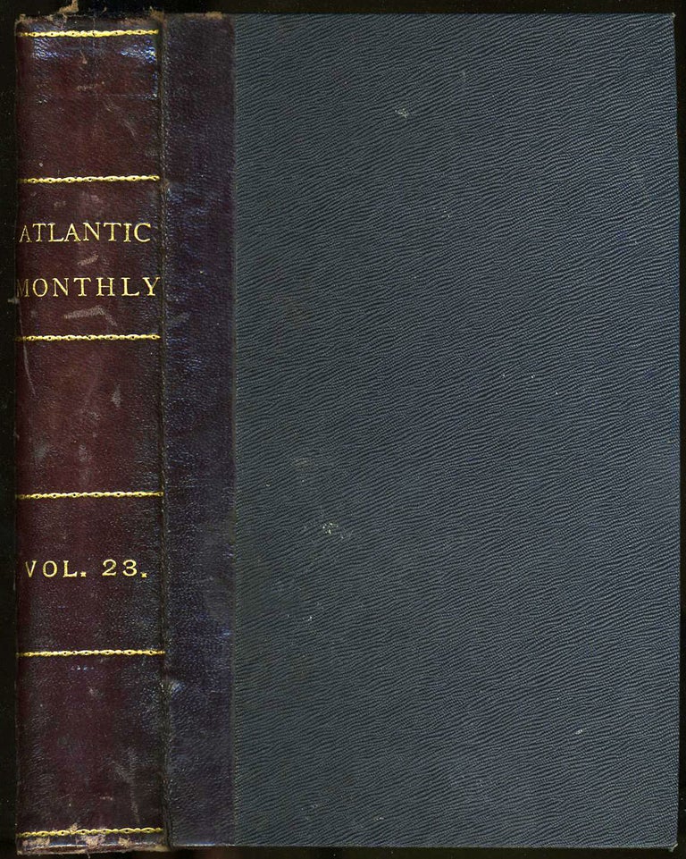 Item #20378 The Atlantic Monthly Volume XXIII January-June, 1869.