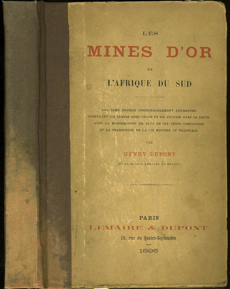 Item #20382 Les Mines d'Or de l'Afrique du Sud. Deuxieme edition considerablement augmentee. Gold, Henry Dupont.