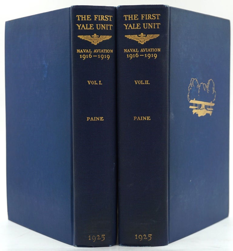 Item #20420 The First Yale Unit. A Story of Naval Aviation 1916-1919. Ralph D. Paine.