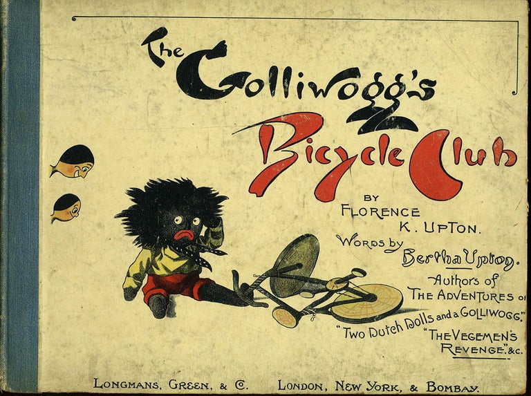 Item #20421 The Golliwogg's Bicycle Club. Florence Upton, Bertha Upton.