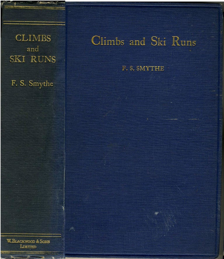 Item #20441 Climbs and Ski Runs. Mountaineering and Ski-ing in the Alps, Great Britain and Corsica. [With a Foreword by Geoffrey Winthrop Young]. F. S. Smythe.