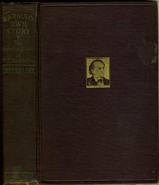 Item #20455 Barnum's Own Story. The Autobiography of P. T. Barnum Combined & Condensed from the...