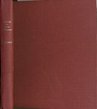 Item #20487 History of West Australia. A Narrative of her Past together with Biographies of her...