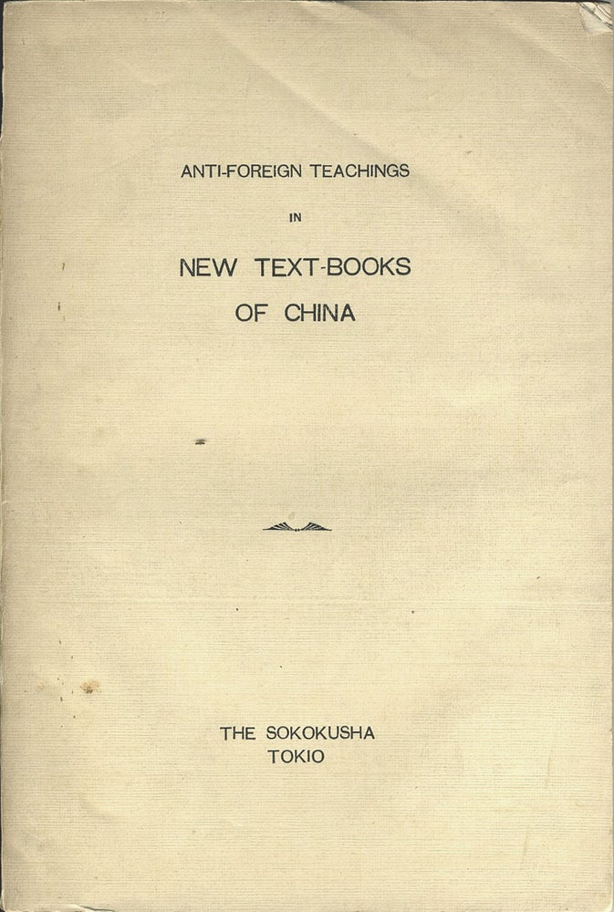 Item #20496 Anti-Foreign Teachings in New Text Books of China. Sokokusha.