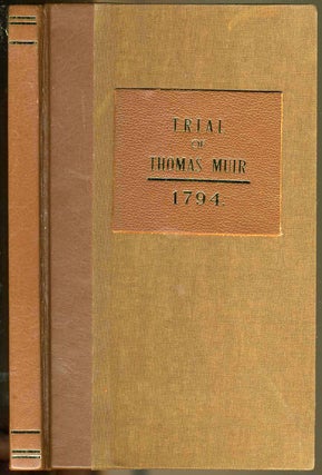 Item #20663 An Account of the Trial of Thomas Muir, Esq, Younger, of Huntershill, Before the High...