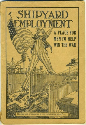Item #20931 Shipyard Employment. A Place for Men to Help Win the War. World War I
