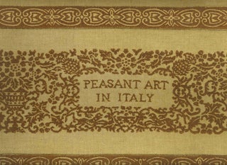 Item #20976 Peasant Art In Italy. Giulio Giannini, Eleonora Gallo
