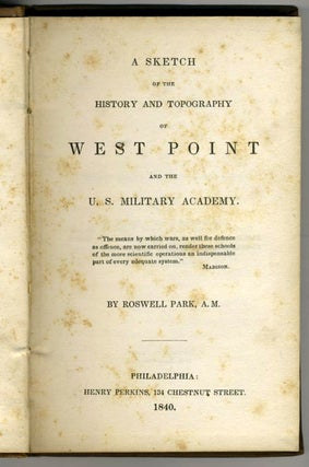 A Sketch of the History and Topography of West Point and the U.S. Military Academy.