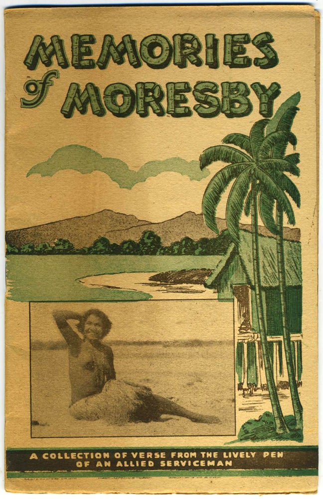 Item #21068 Memories of Moresby. A collection of verse from the lively pen of an Allied serviceman. Pamphlet. Australia, WWII.