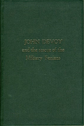 Item #21080 The Rescue of the Military Fenians from Australia with a Memoir of John Devoy who...