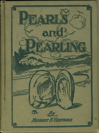 Item #21139 Pearls and Pearling. Pearls, Herbert H. Vertrees