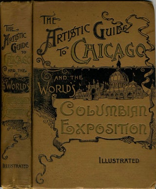 Item #21159 Artistic Guide to Chicago and the World's Columbian Exposition. Charles Eugene Banks