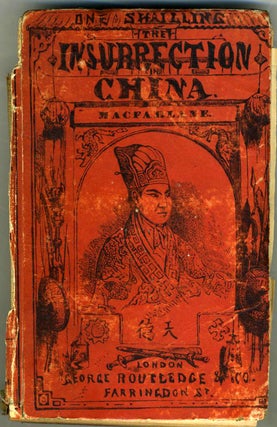 Item #21166 The Chinese Revolution, with Details of the Habits, Manners, and Customs of China and...