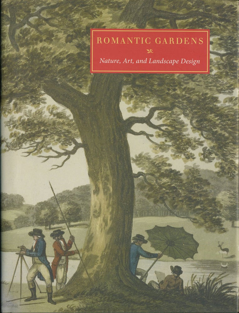 Item #21324 Romantic Gardens. Nature, Art, and Landscape Design. Elizabeth Barlow Rogers, Elizabeth S. Eustis, John Bidwell.