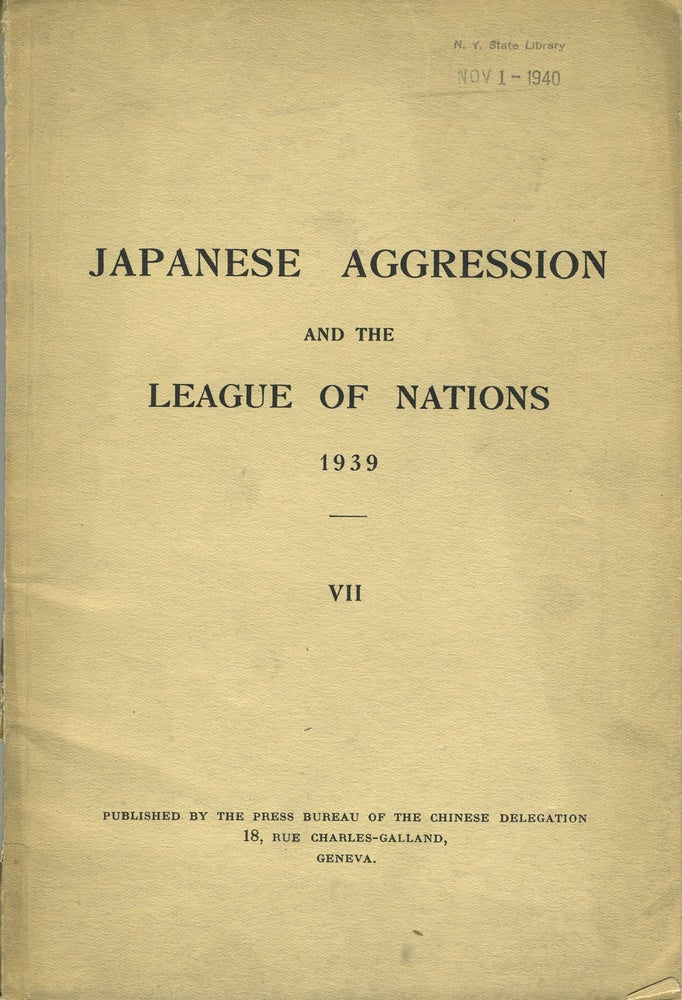 Item #21333 Japanese Aggression and the League of Nations 1939, VII. China, Press Bureau of the Chinese Delegation.