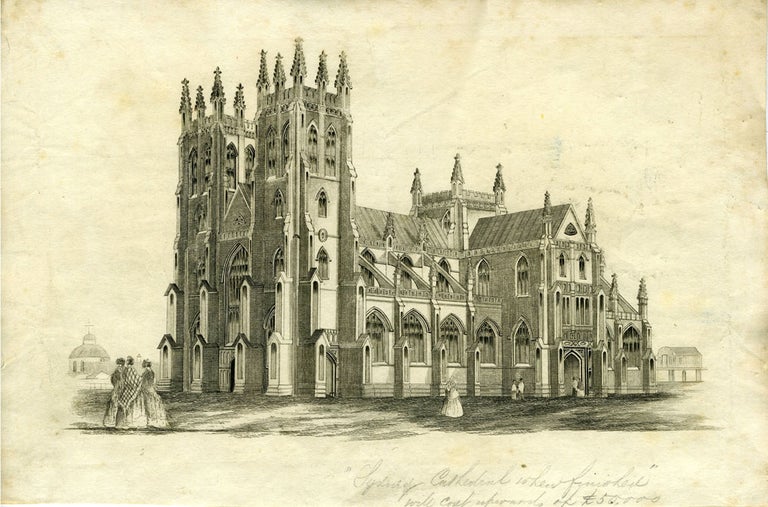 Item #21352 Proof view of St. Andrew's Cathedral, with pencil annotation "Sydney Cathedral when finished will costs upwards of L50,000" Richard engraver Ransome.