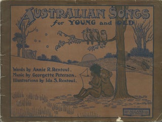 Item #21366 Australian Songs for Young and Old. Ida Rentoul. Annie R. Rentoul words Outhwaite,...