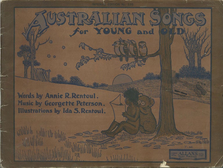 Item #21366 Australian Songs for Young and Old. Ida Rentoul. Annie R. Rentoul words Outhwaite, music Georgette Peterson.
