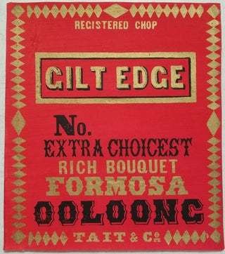 Item #21378 Gilt Edge. Extra Choicest Rich Bouquet Formosa Ooloong No. Tea chest label. Tea,...