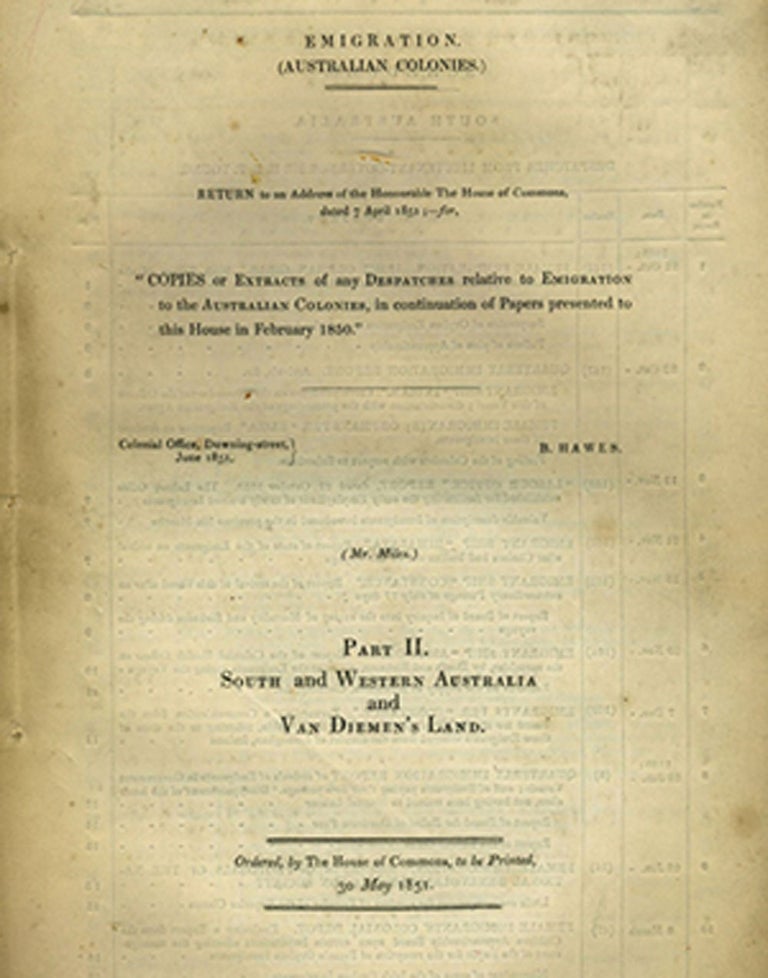 Item #21386 Copies or Extracts of and Despatches relative to Emigration to the Australian Colonies, in continuation of Papers presented to this House in February 1850. Part II. South and Western Australia and Van Diemen's Land. B. Hawes.