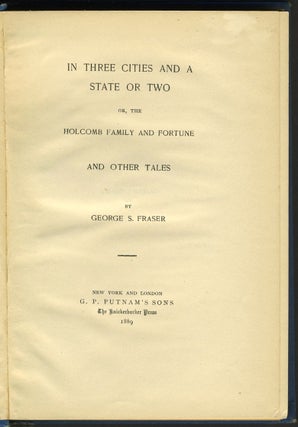 In Three Cities and A State or Two or, the Holcomb Family and Fortune and Other Tales.
