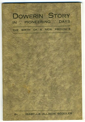 Item #21460 Dowerin Story in Pioneering Days, the Birth of a New Province. Pamphlet. Isabella...