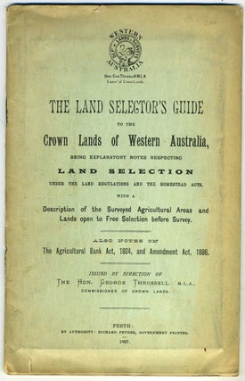 Item #21464 The Land Selector's Guide to the Crown Lands of Western Australia being explanatory...
