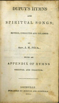 Item #21559 Dupuy's Hymns and Spiritual Songs. Native American, Rev. J. M. Peck