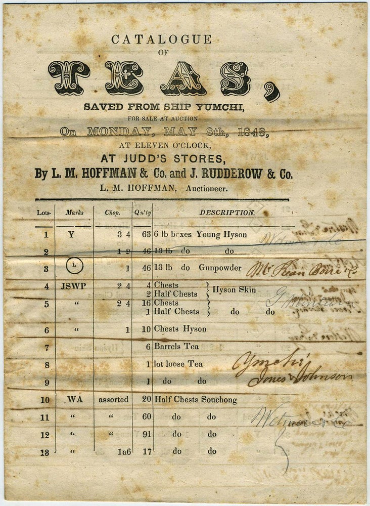 Item #21652 Catalogue of Teas, Saved from ship Yumchi, for Sale at Auction on Monday, May 8th, 1848. Auctioned by an original stockholder in an early iteration of the New York Stock Exchange. New York City, Tea.