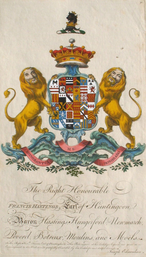 Item #21699 Family Crest of The Right Honourable, Francis Hastings, Earl of Huntington, Baron Hastings, Hungerford, Newmarch, Peverel, Botreux, Moulins and Moels. Sir William Segar, Joseph Edmondson, Hastings Family.