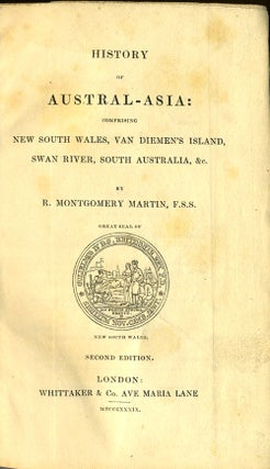 History of Austral-Asia: Comprising New South Wales, Van Diemen's Island, Swan River, South Australia, &c.