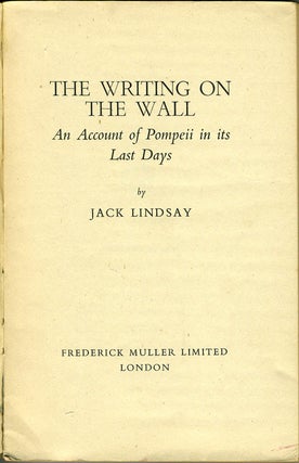 The Writing on the Wall. An Account of Pompeii in its Last Days [Advance Proof].