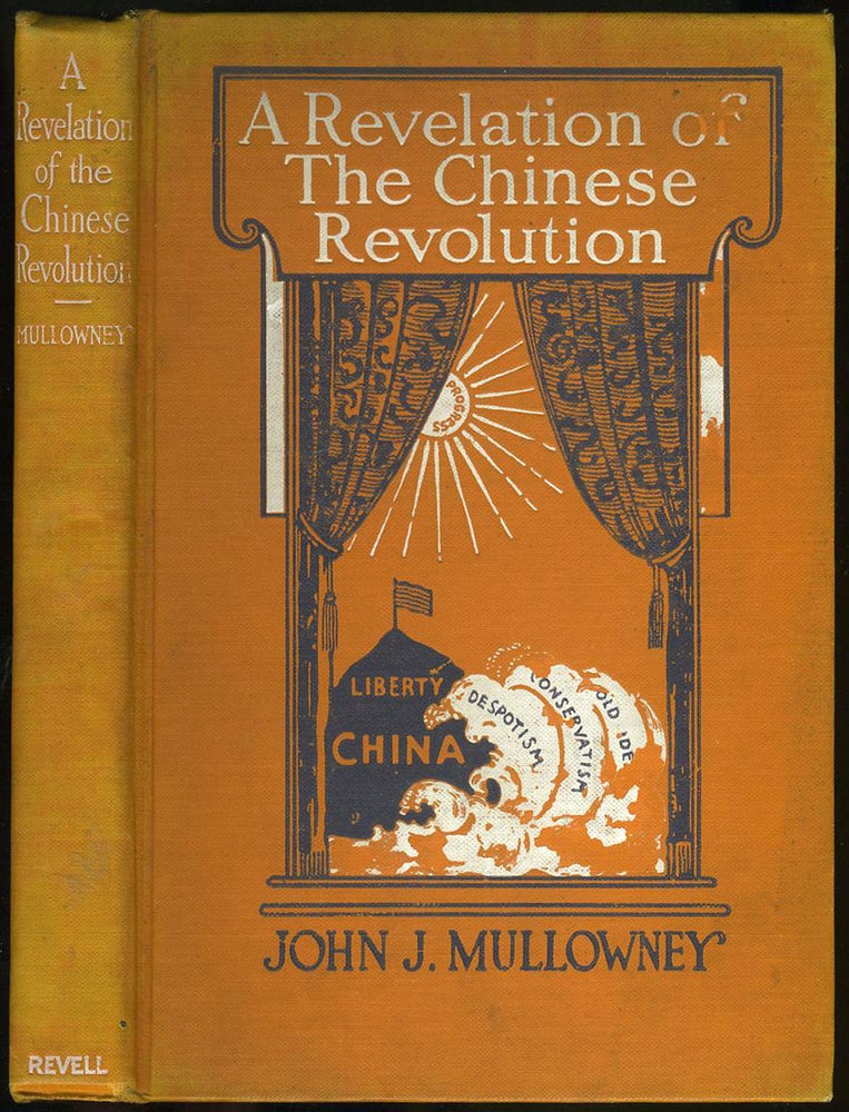 Item #21786 A Revelation of the Chinese Revolution; A Retrospect and Forecast by a Chinese Compatriot. John J. Mullowney, ed.