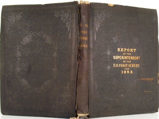 Report of the Superintendent of the Coast Survey, Showing the Progress of the Survey During the Year 1852. Cornelius Clarkson Vermeule's copy.