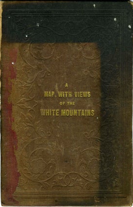 Item #21906 A Map of the White Mountains of New Hampshire 1853 [with] Mt. Washington from North...