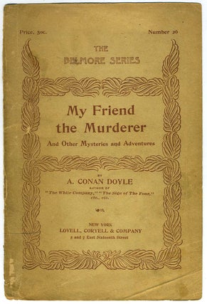 Item #21907 My Friend the Murderer and Other Mysteries and Adventures. Arthur Conan Doyle