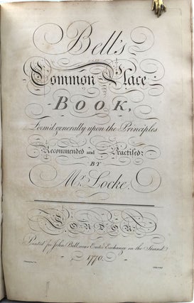 Bell’s Common-Place Book, Form'd generally upon the Principles Recommended and Practised by Mr Locke.