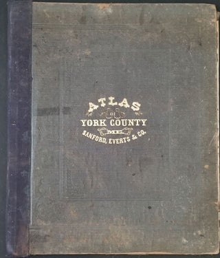 Item #21927 Atlas of York Co. Maine. From actual Surveys, drawn and published by Sanford Everts &...