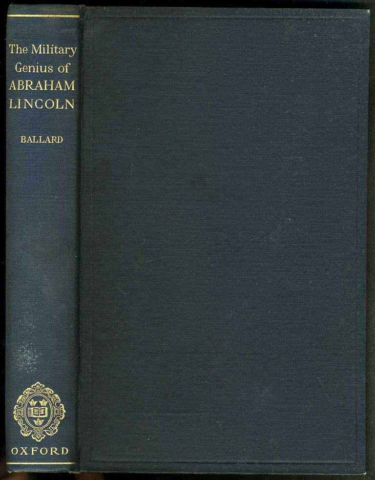 Item #21932 The Military Genius of Abraham Lincoln. Civil War, Colin R. Ballard.