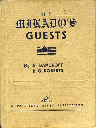 Item #21982 The Mikado's Guests. A Story of Japanese Captivity. WWII, A. Bancroft, R. G Roberts